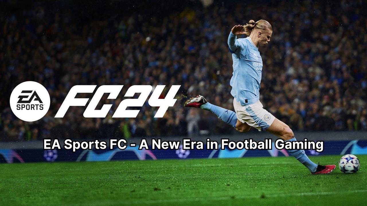 Ea sports fc - a new era in football gaming